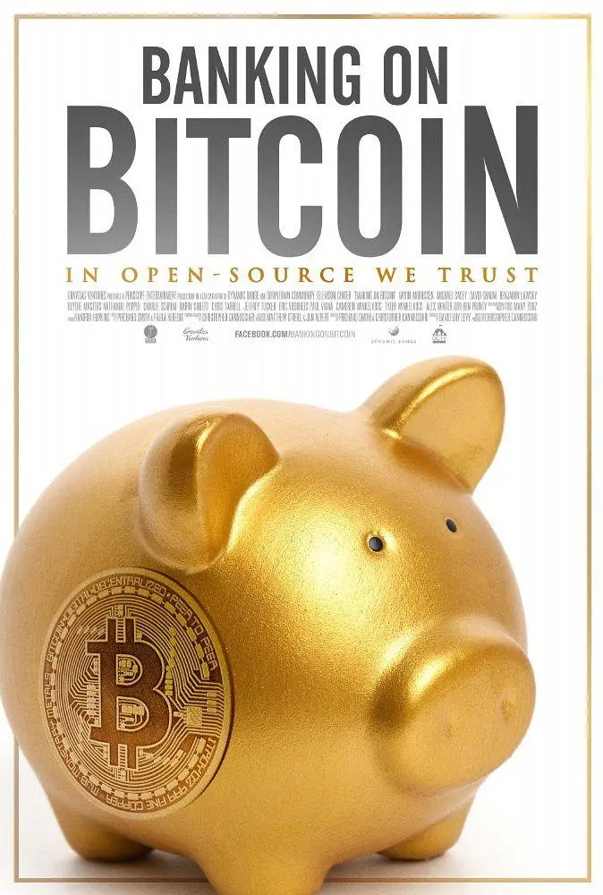 寄希望于比特币 Banking on Bitcoin (2016)
