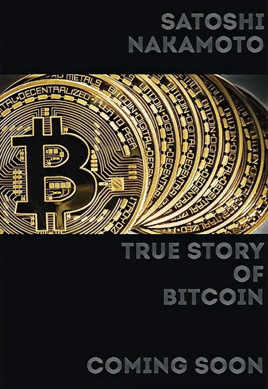 中本聪：比特币的真实故事 Satoshi Nakamoto: True Story of Bitcoin (2019)